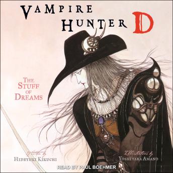 Vampire Hunter D: The Stuff of Dreams