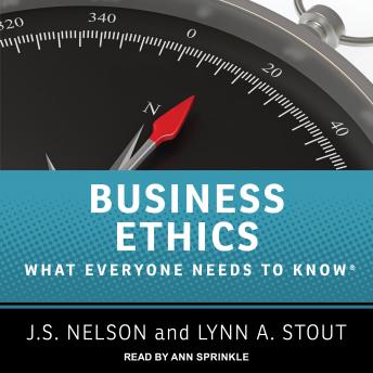Business Ethics: What Everyone Needs to Know, Audio book by Lynn A. Stout, J.S. Nelson