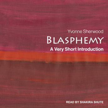 Blasphemy: A Very Short Introduction