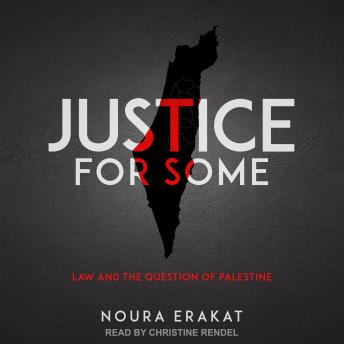 Justice for Some: Law and the Question of Palestine sample.