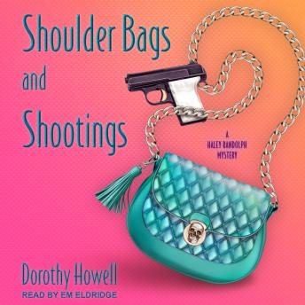 Shoulder Bags and Shootings, Dorothy Howell