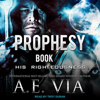 Prophesy: Book III: His Righteousness