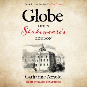 Globe: Life in Shakespeare’s London