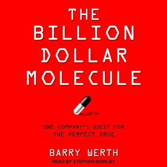 Download Billion Dollar Molecule: One Company's Quest for the Perfect Drug by Barry Werth