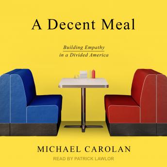 A Decent Meal: Building Empathy in a Divided America