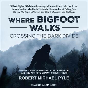 Where Bigfoot Walks: Crossing the Dark Divide