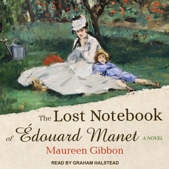 Lost Notebook of Édouard Manet: A Novel, Audio book by Maureen Gibbon