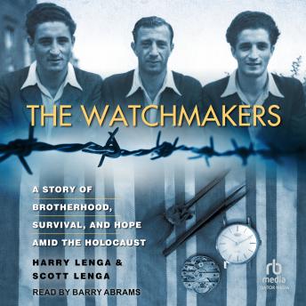 The Watchmakers: A Powerful WW2 Story of Brotherhood, Survival, and Hope Amid the Holocaust