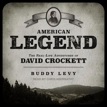 American Legend: The Real-Life Adventures of David Crockett