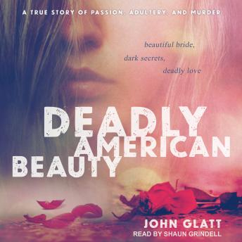 Deadly American Beauty: Beautiful Bride, Dark Secrets, Deadly Love