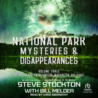 National Park Mysteries & Disappearances: The Pacific Northwest (Oregon, Washington, and Idaho)