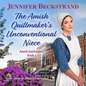Download Amish Quiltmaker's Unconventional Niece by Jennifer Beckstrand