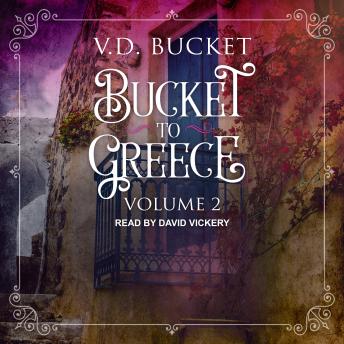 Download Bucket to Greece: Volume 2 by V.D. Bucket