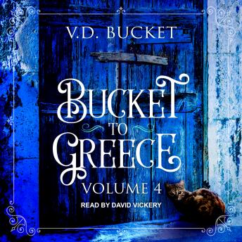 Download Bucket to Greece: Volume 4 by V.D. Bucket