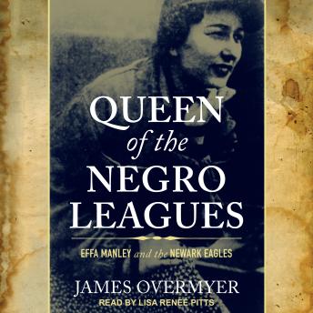 Download Queen of the Negro Leagues: Effa Manley and the Newark Eagles by James Overmyer