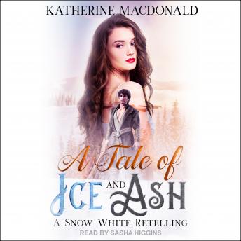 A Tale of Ice and Ash: A Snow White Retelling