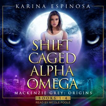 Mackenzie Grey: Origins Complete Boxed Set: Books 1- 4