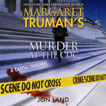 Margaret Truman's Murder at the CDC: A Capital Crimes Novel sample.