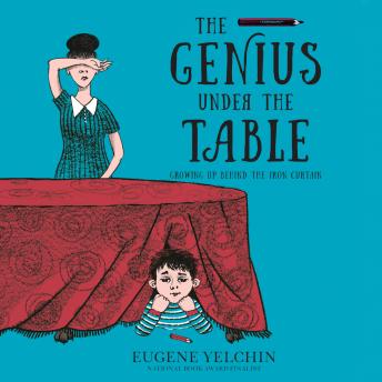Genius Under the Table: Growing Up Behind the Iron Curtain details