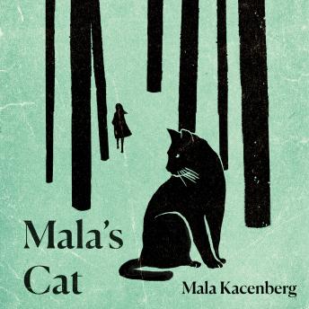 Mala's Cat: A Memoir of Survival in World War II details