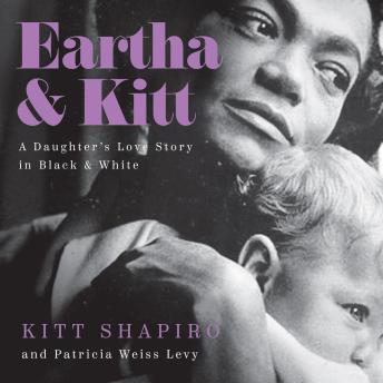 Eartha & Kitt: A Daughter's Love Story in Black and White details