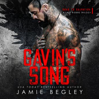 Gavin's Song: A Last Riders Trilogy, Audio book by Jamie Begley
