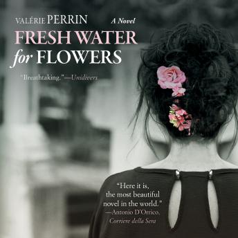 Fresh Water for Flowers, Audio book by Valérie Perrin