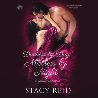 Duchess By Day, Mistress By Night, Audio book by Stacy Reid