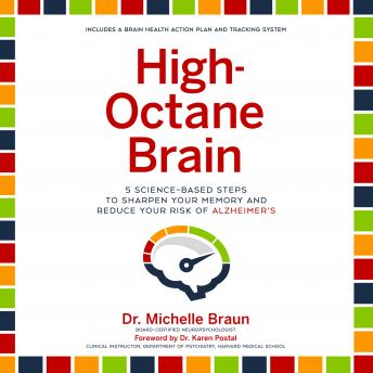 High-Octane Brain: 5 Science-Based Steps to Sharpen Your Memory and Reduce Your Risk of Alzheimer's, Audio book by Michelle Braun