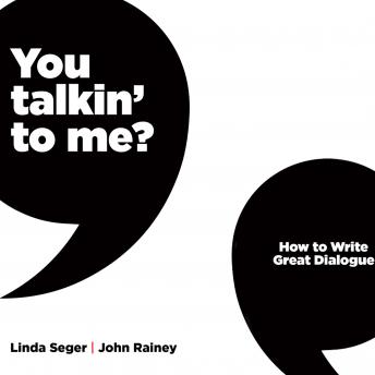 You Talkin' To Me?: How To Write Great Dialogue