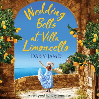 Wedding Bells at Villa Limoncello: A feel good holiday romance