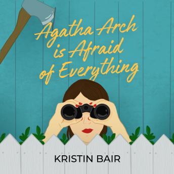 Agatha Arch is Afraid of Everything