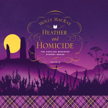 Heather and Homicide: The Highland Bookshop Mystery Series, Audio book by Molly Macrae