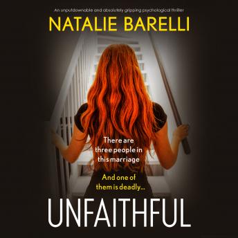 Unfaithful: An unputdownable and absolutely gripping psychological thriller, Audio book by Natalie Barelli