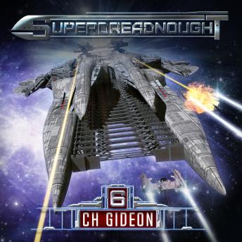 Superdreadnought 6: A Military AI Space Opera, Audio book by Michael Anderle, Craig Martelle, C. H. Gideon, Julia Huni