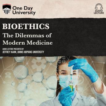 Bioethics: The Dilemmas of Modern Medicine sample.