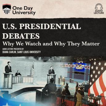 U.S. Presidential Debates: Why We Watch and Why They Matter