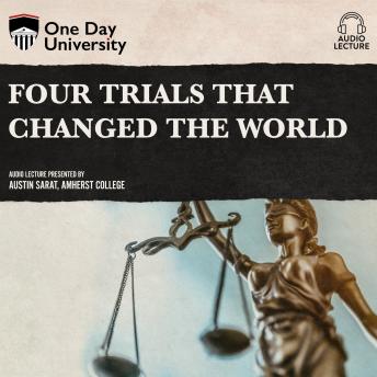 Four Trials That Changed the World, Audio book by Austin Sarat
