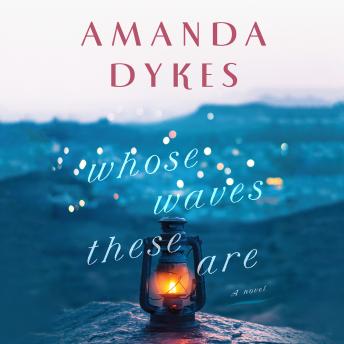 Download Whose Waves These Are by Amanda Dykes