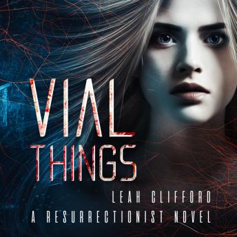 Vial Things, Audio book by Leah Clifford