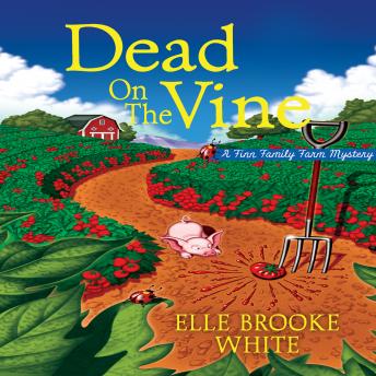 Dead on the Vine: A Finn Family Farm Mystery