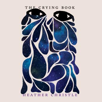 Crying Book, Audio book by Heather Christle