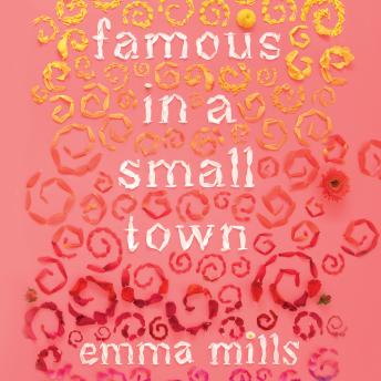 Famous in a Small Town, Audio book by Emma Mills