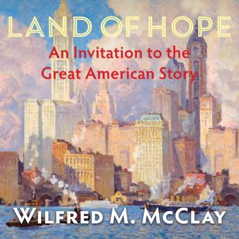 Land of Hope: An Invitation to the Great American Story