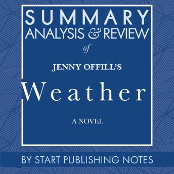 Summary, Analysis, and Review of Jenny Offill's Weather: A Novel