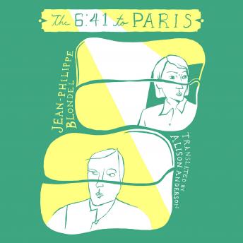 6:41 to Paris, Audio book by Jean-Phillippe Blondel