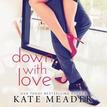 Down with Love, Audio book by Kate Meader