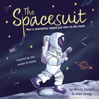 The Spacesuit: How a Seamstress Helped Put Man on the Moon