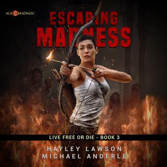 Escaping Madness: Age Of Madness - A Kurtherian Gambit Series, Audio book by Michael Anderle, Hayley Lawson