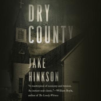 Dry County: A Novel, Audio book by Jake Hinkson